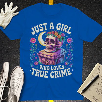 Just a Girl Who Loves True Crime T-Shirt - Royal