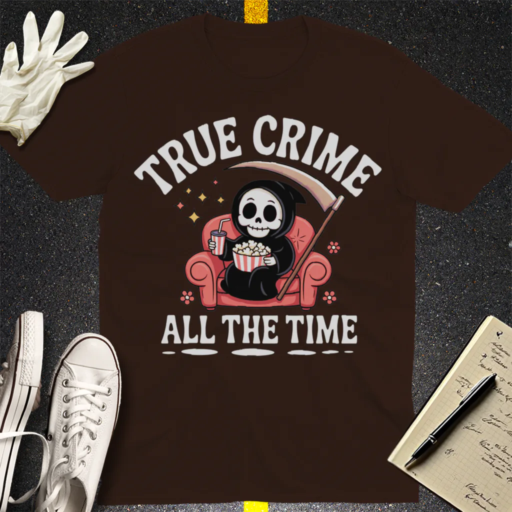 True Crime All The Time T-Shirt - Dark Chocolate