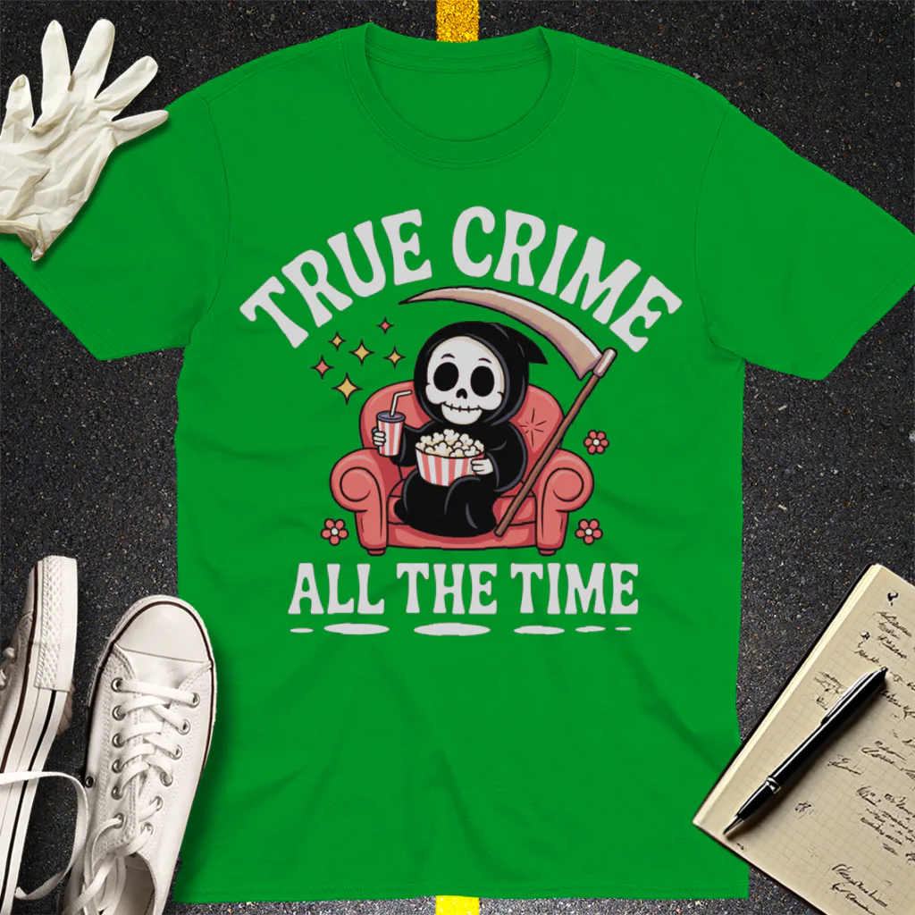 True Crime All The Time T-Shirt - Irish Green