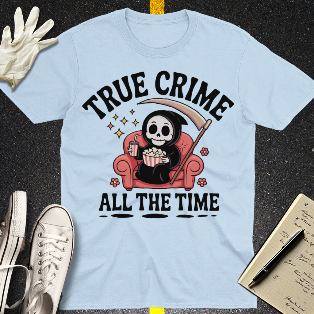 True Crime All The Time T-Shirt - Light Blue