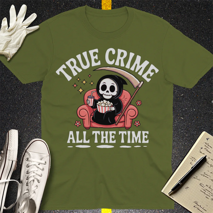True Crime All The Time T-Shirt - Military Green