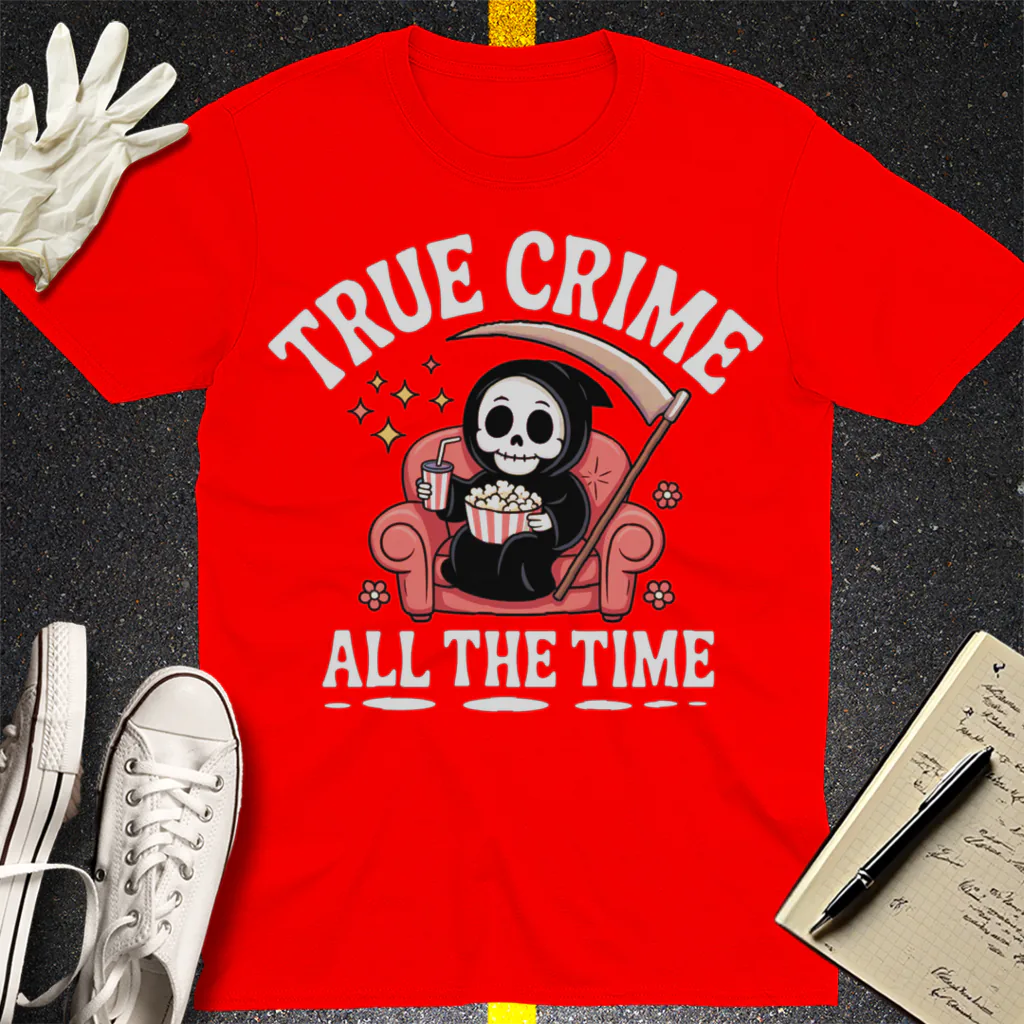 True Crime All The Time T-Shirt - Red