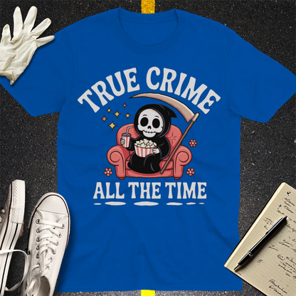 True Crime All The Time T-Shirt - Royal