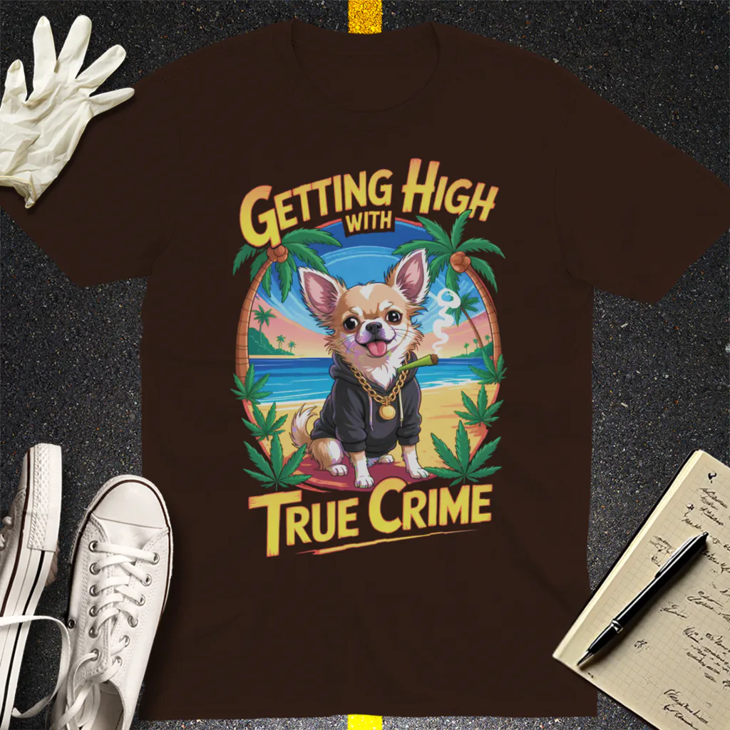 Getting High with True Crime T-Shirt - Dark Chocolate