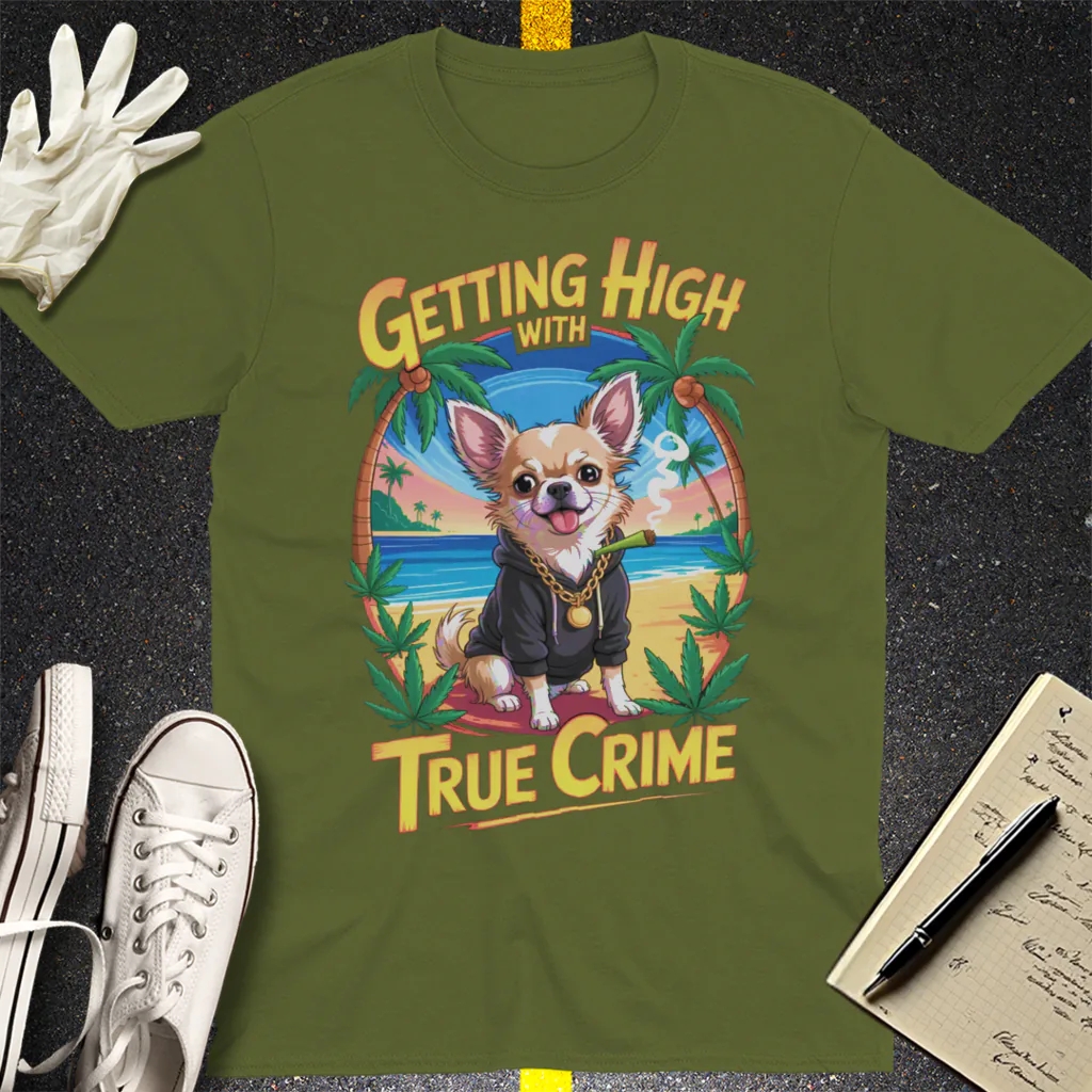 Getting High with True Crime T-Shirt - Military Green