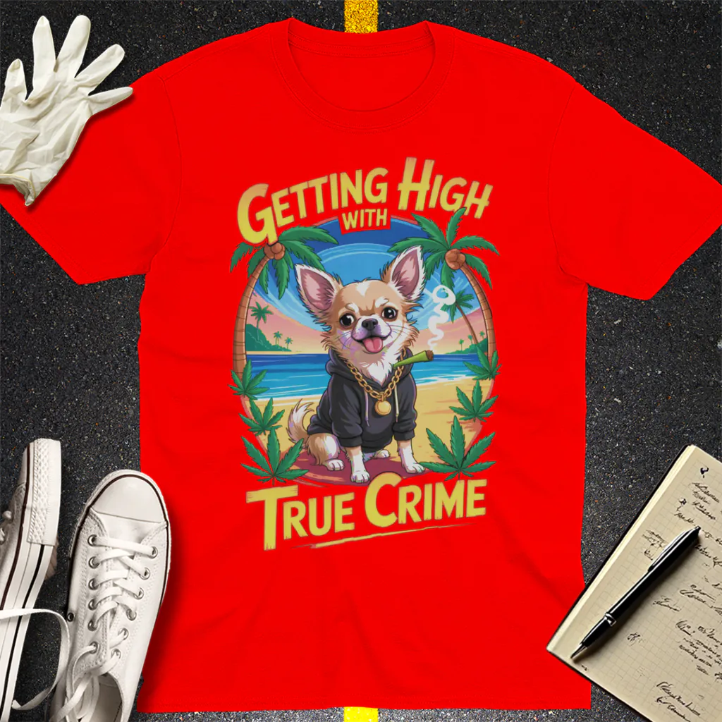 Getting High with True Crime T-Shirt - Red