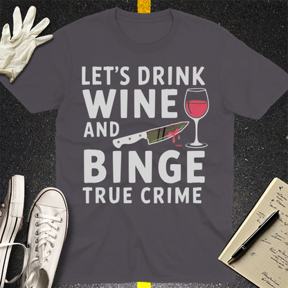 Wine and True Crime T-Shirt - Charcoal