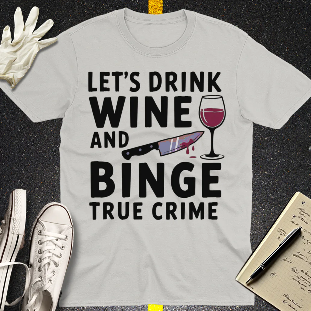 Wine and True Crime T-Shirt - Ice Grey