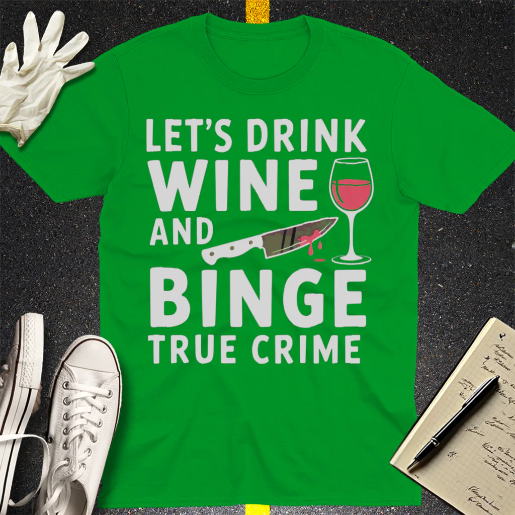 Wine and True Crime T-Shirt - Irish Green