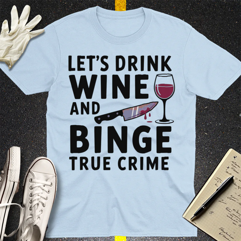 Wine and True Crime T-Shirt - Light Blue
