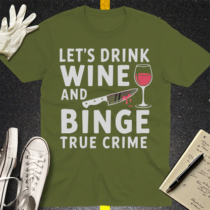 Wine and True Crime T-Shirt - Military Green
