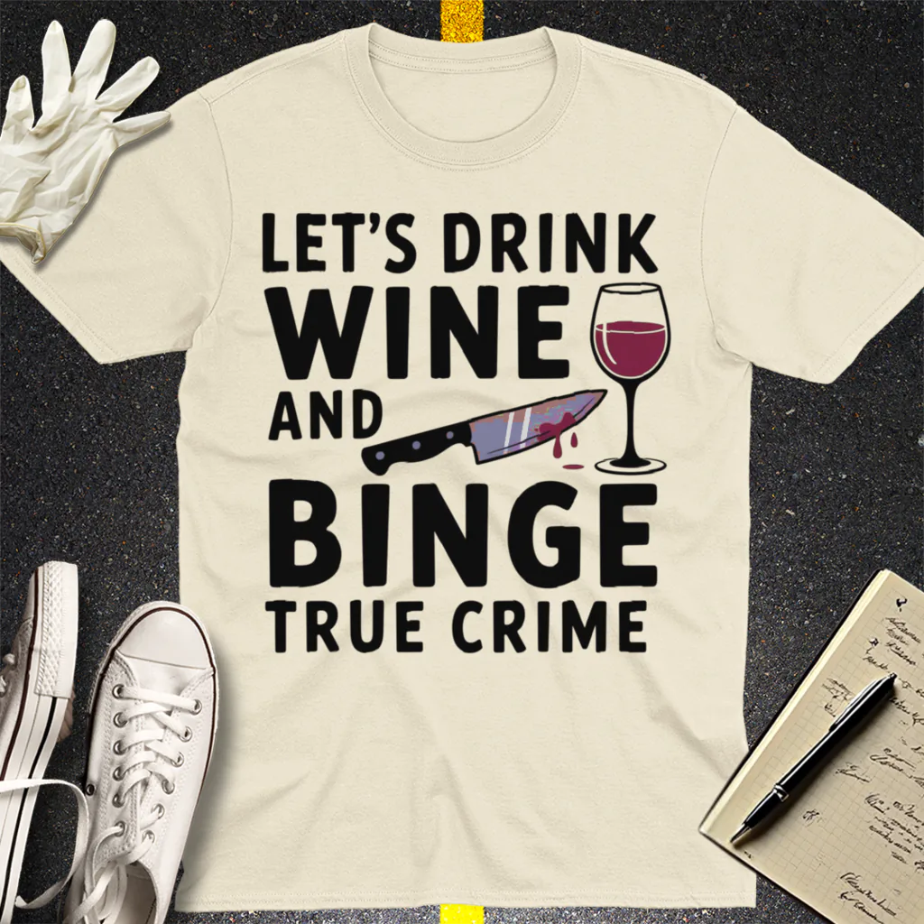 Wine and True Crime T-Shirt - Natural