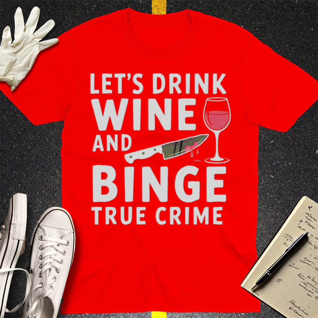 Wine and True Crime T-Shirt - Red