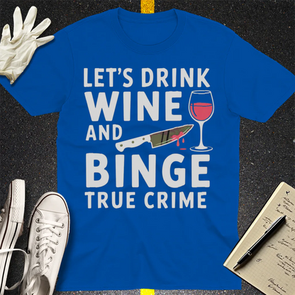 Wine and True Crime T-Shirt - Royal
