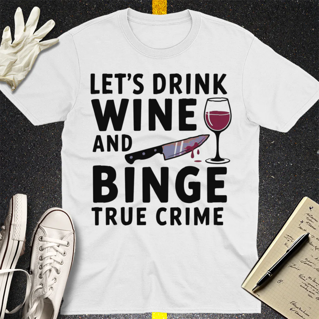 Wine and True Crime T-Shirt - White