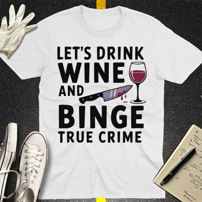 Wine and True Crime T-Shirt - White