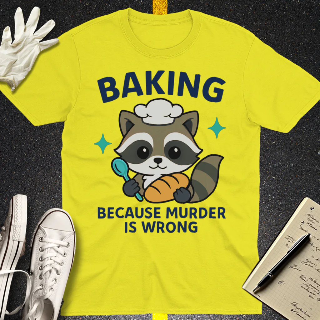Baking Because Murder Is Wrong T-Shirt - Cornsilk