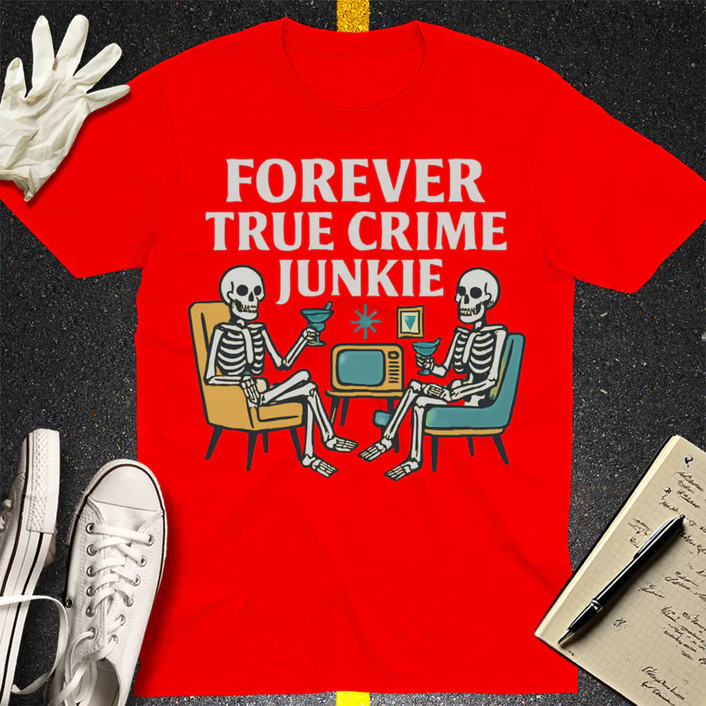 Forever True Crime Junkie T-Shirt - Red