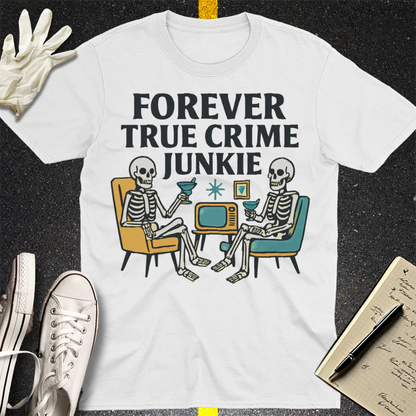 Forever True Crime Junkie T-Shirt - White
