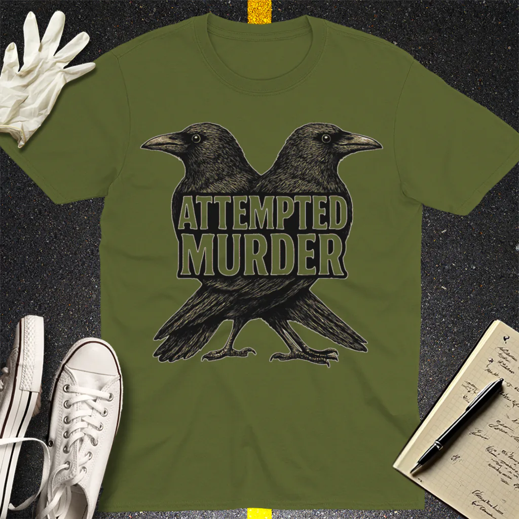 Attempted Murder T-Shirt - Military Green