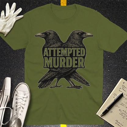 Attempted Murder T-Shirt - Military Green