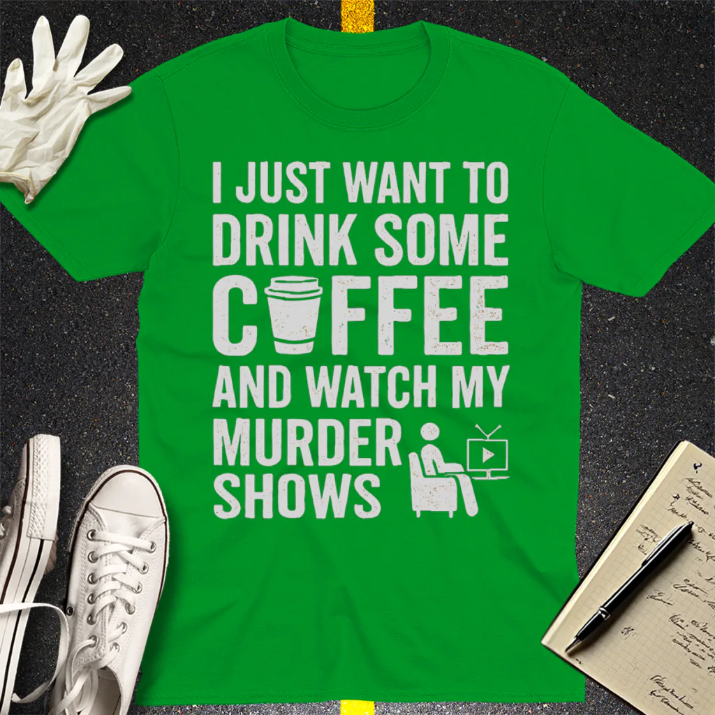 Coffee & Crime Shows T-Shirt - Irish Green