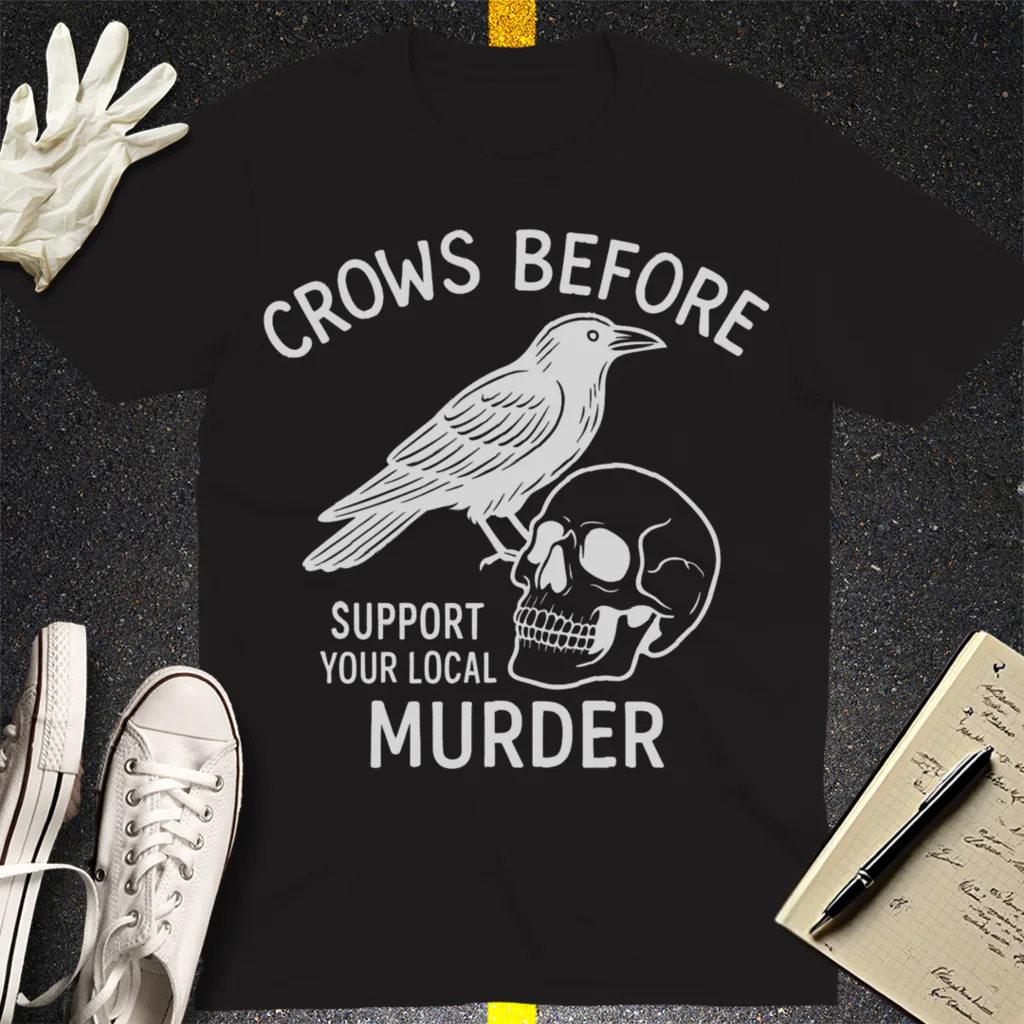 Support Your Local Murder T-Shirt - Black