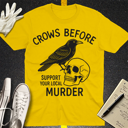 Support Your Local Murder T-Shirt - Daisy