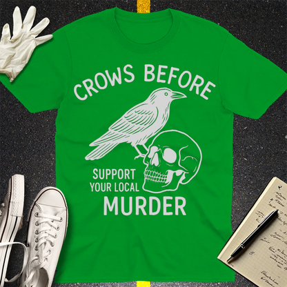 Support Your Local Murder T-Shirt - Irish Green