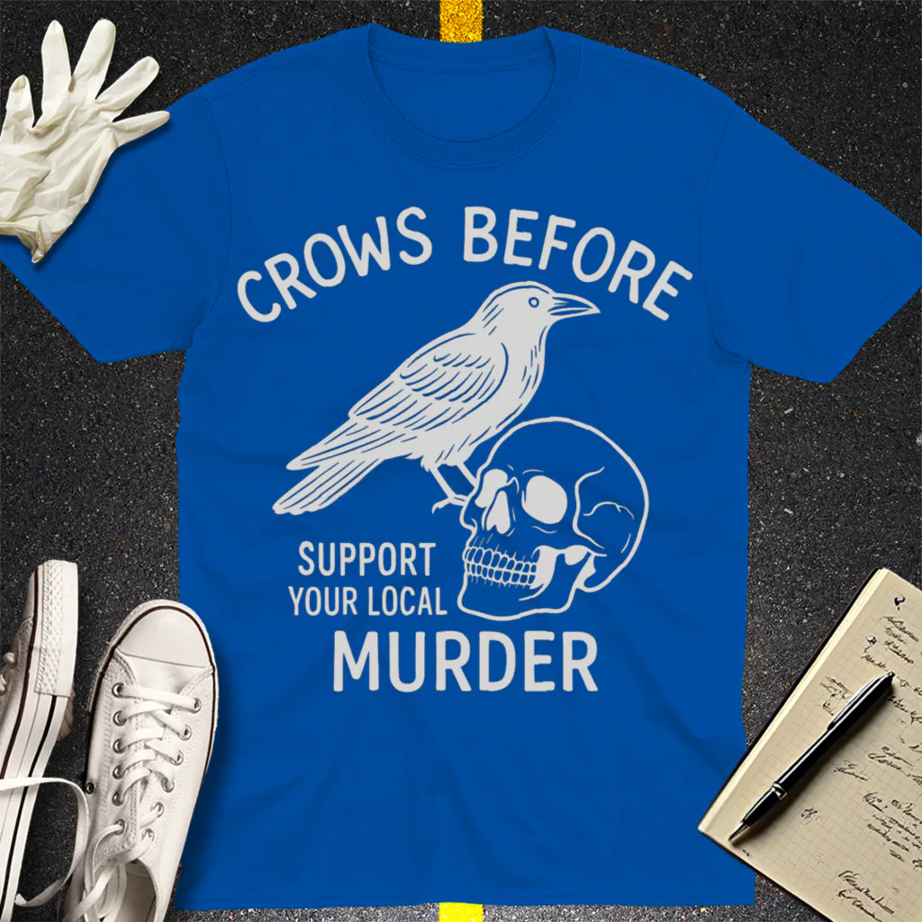 Support Your Local Murder T-Shirt - Royal