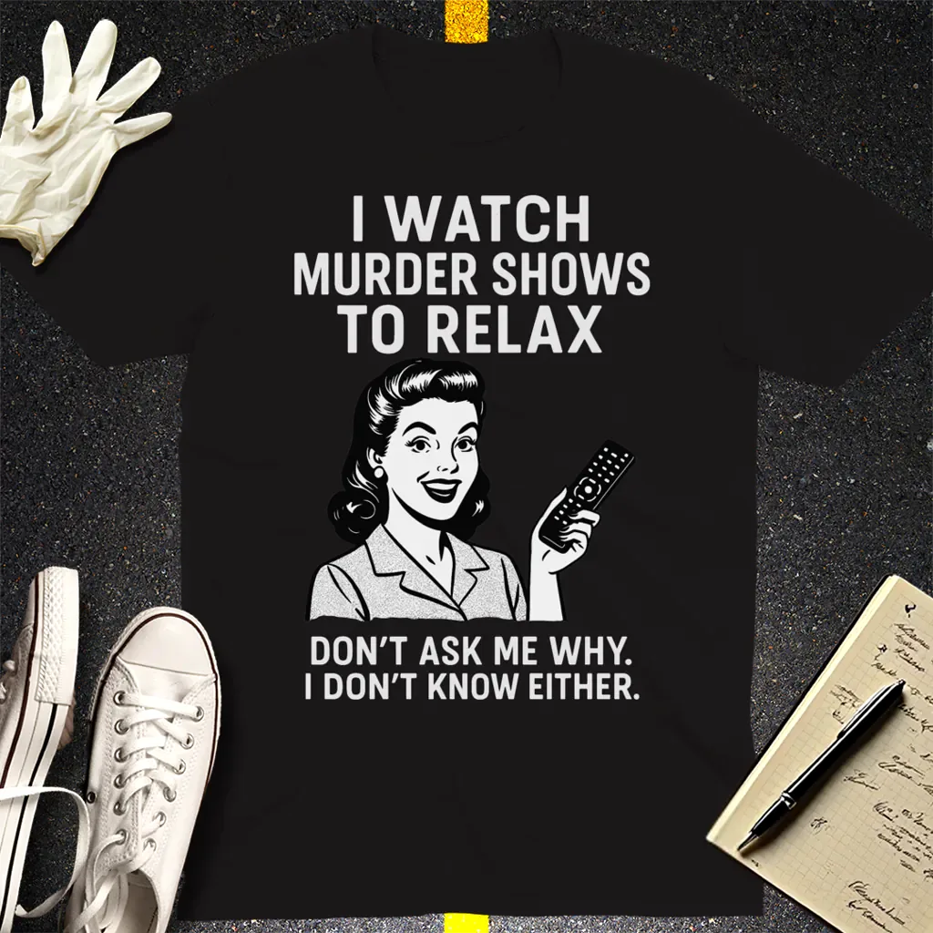 Murder Shows & Chill T-Shirt - Black