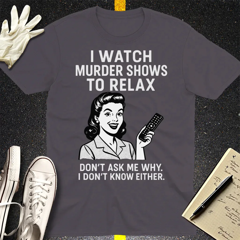 Murder Shows & Chill T-Shirt - Charcoal