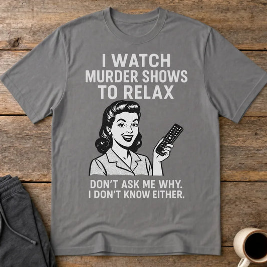 Murder Shows & Chill T-Shirt - Charcoal
