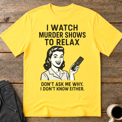 Murder Shows & Chill T-Shirt - Daisy