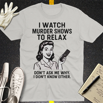 Murder Shows & Chill T-Shirt - Ice Grey