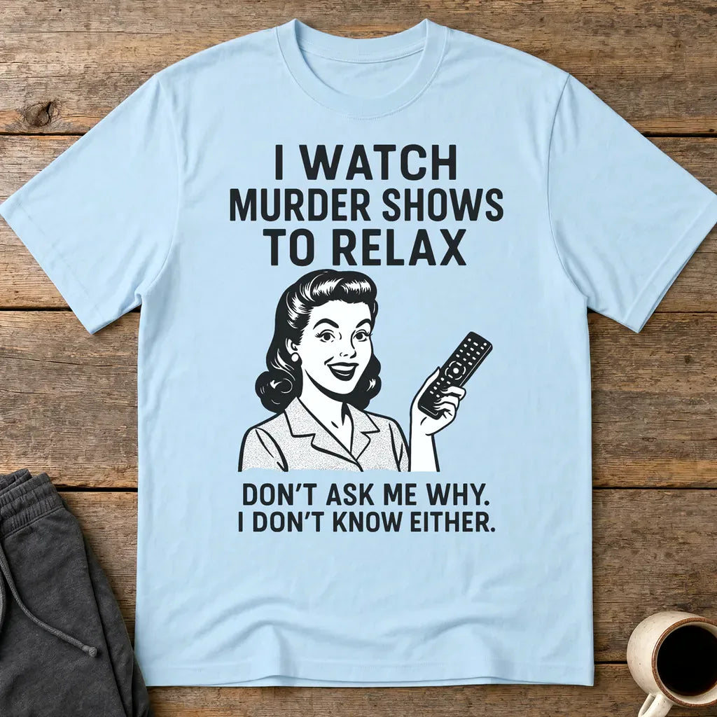 Murder Shows & Chill T-Shirt - Light Blue