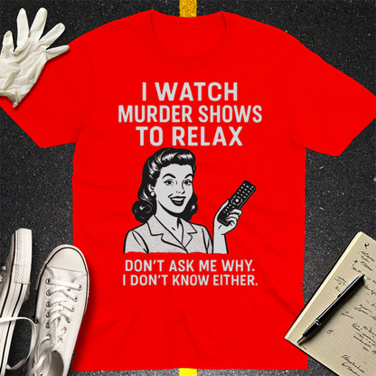 Murder Shows & Chill T-Shirt - Red