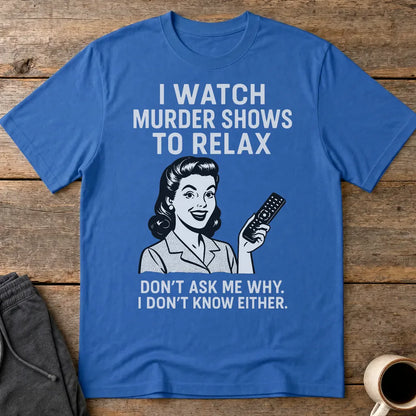 Murder Shows & Chill T-Shirt - Royal