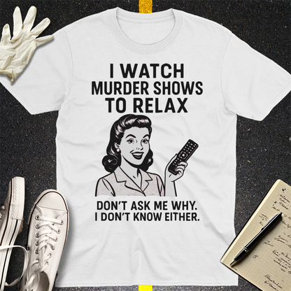 Murder Shows & Chill T-Shirt - White