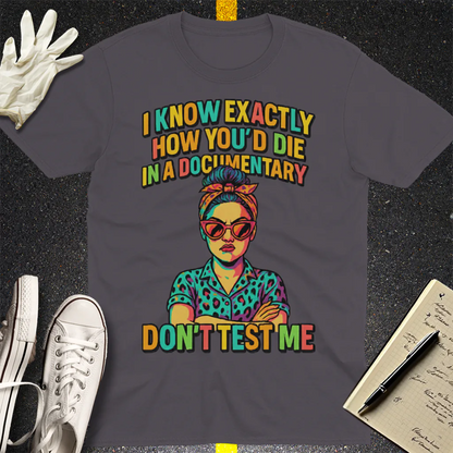 Don't Test Me Documentary T-Shirt - Charcoal