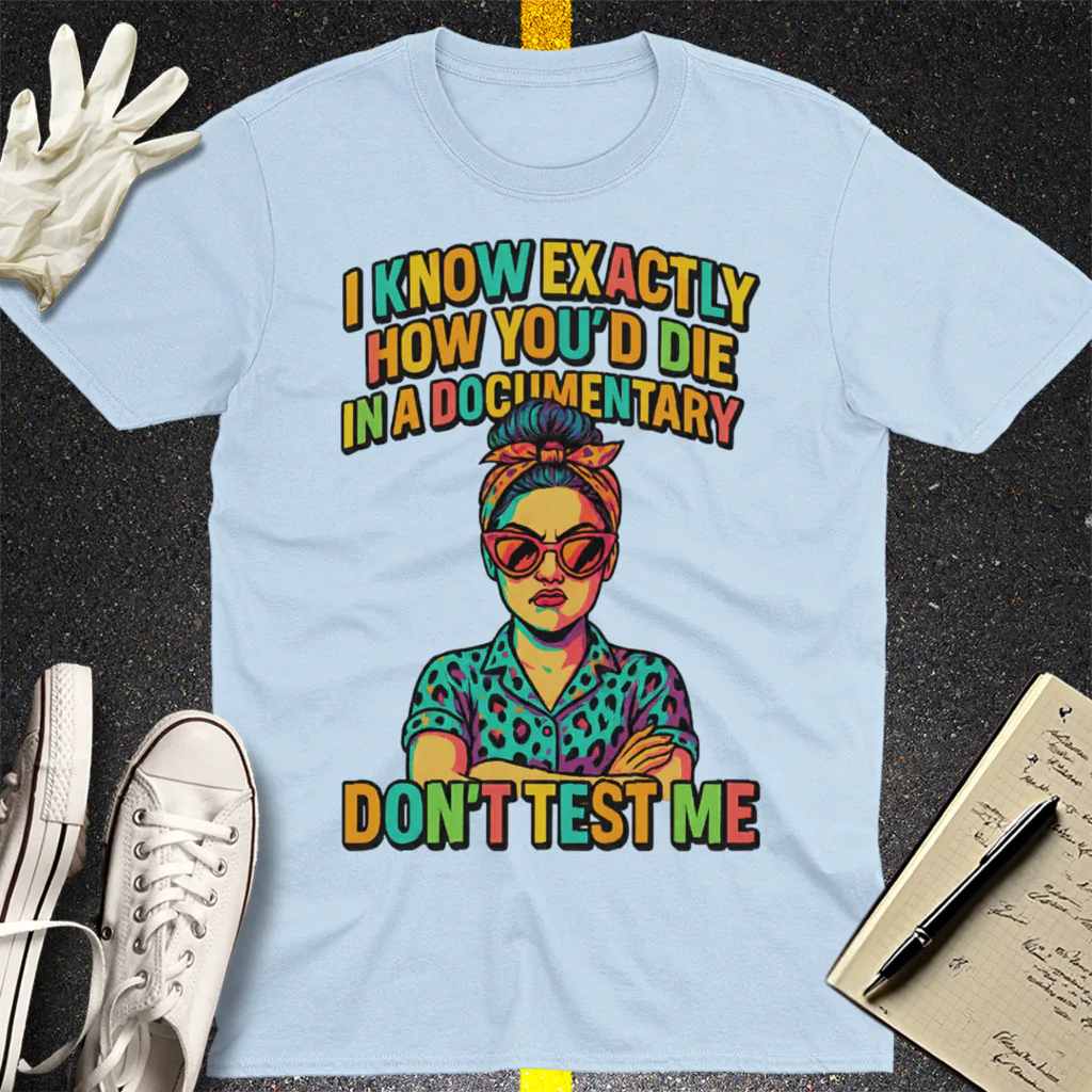 Don't Test Me Documentary T-Shirt - Light Blue
