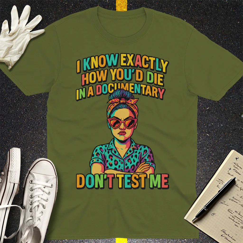 Don't Test Me Documentary T-Shirt - Military Green