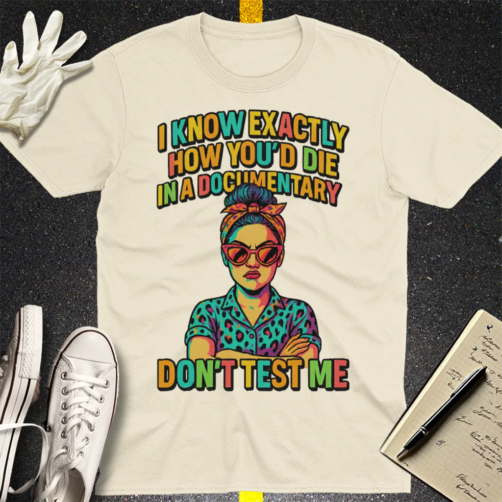 Don't Test Me Documentary T-Shirt - Natural