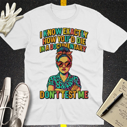 Don't Test Me Documentary T-Shirt - White