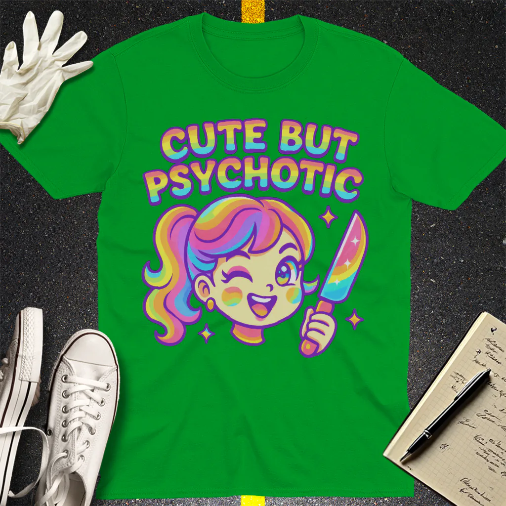 Cute But Psychotic T-Shirt - Irish Green