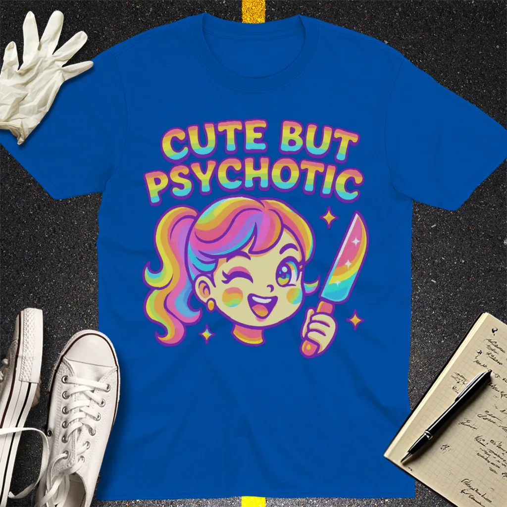 Cute But Psychotic T-Shirt - Royal