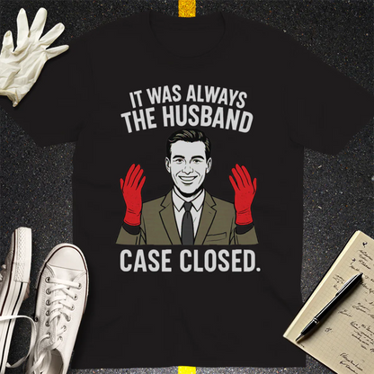 It Was Always the Husband T-Shirt - Black