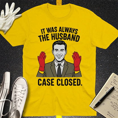 It Was Always the Husband T-Shirt - Daisy