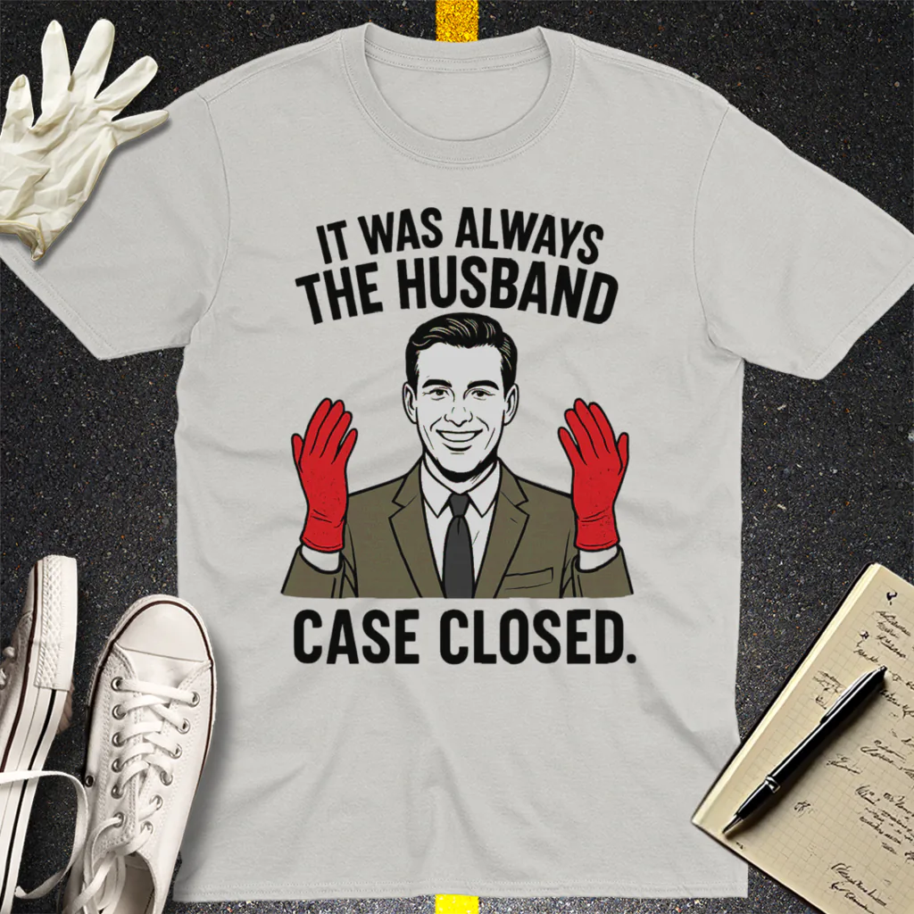 It Was Always the Husband T-Shirt - Ice Grey