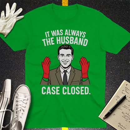 It Was Always the Husband T-Shirt - Irish Green